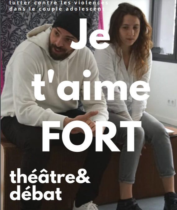 Education à la citoyenneté : Je T’aime fort. Théâtre et débat